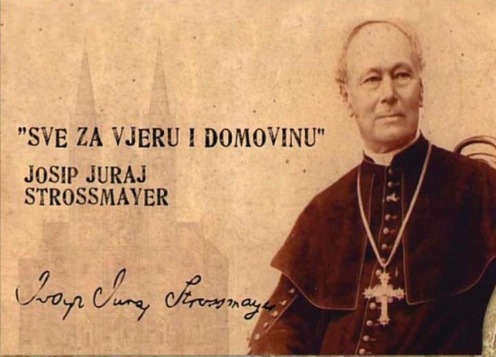 Sve za vjeru i domovinu – Josip Juraj Strossmayer!