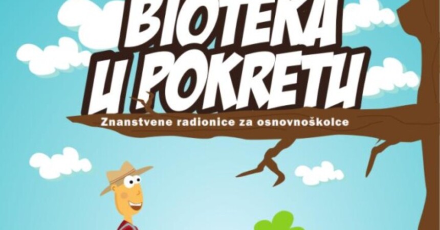 Bioteka u pokretu: Besplatne radionice za male znanstvenike