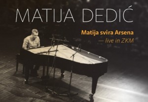 Matija Dedić, Matija svira Arsena