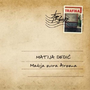 Matija Dedić, Matija svira Arsena