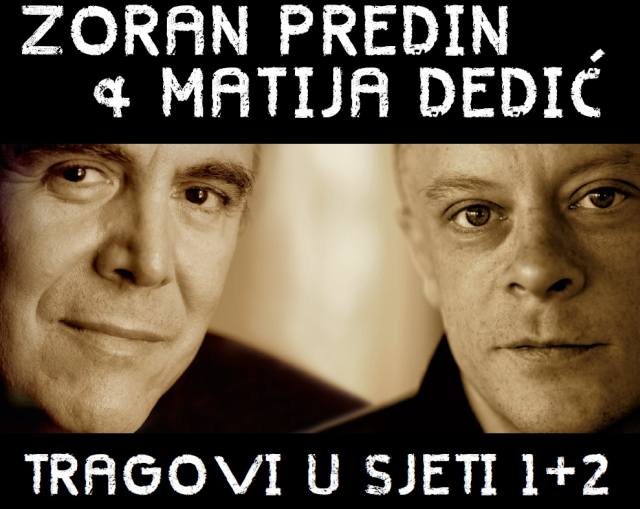 Zoran Predin i Matija Dedić – koncert Tragovi u sjeti 1+2